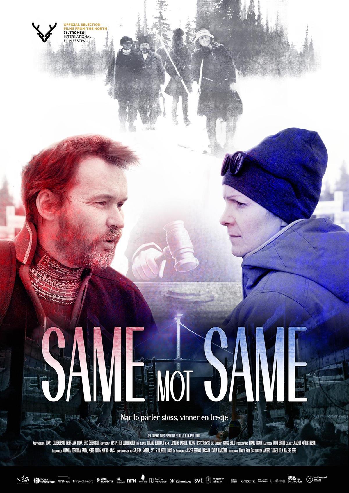 Bildet viser kinoplakaten til filmen Same mot Same. I forgrunnen ser vi til venstre Erik Östergren og til venstre ser vi Inger Ann Omma. I bakgrunnen kan man se et gammelt sorthvitt bilde, sannsynligvis bilde av da nordsamer ble tvangforflyttet til sydsamiske områder